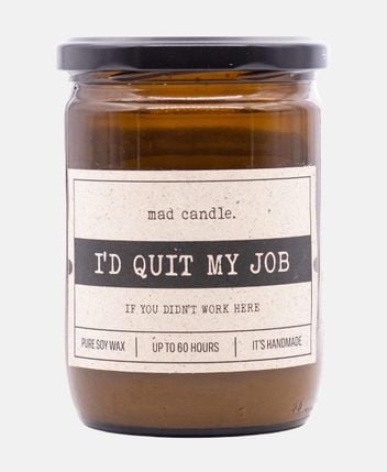 Scented candle Scented candle I'd quit my Job